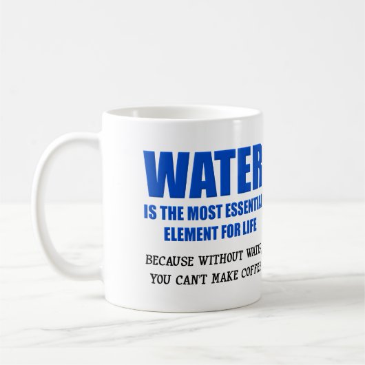 Wasser lebenswichtig Kaffee Funny Mug Kaffeetasse (Links)