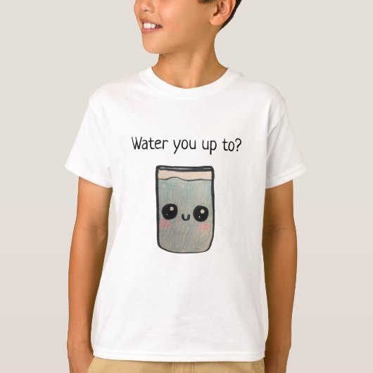 Wasser Sie auf? T-Shirt (Vorderseite)