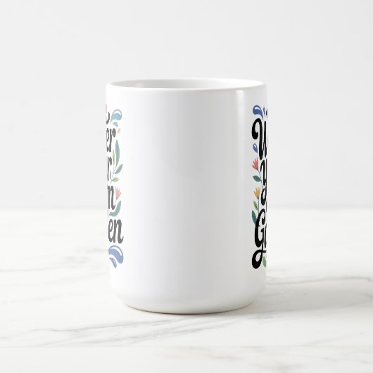 Wasser Sie Ihren eigenen Garten Inspiration Blumen Kaffeetasse (Mittel)