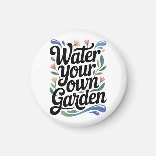 Wasser Sie Ihren eigenen Garten Inspiration Blumen Magnet (Vorne)