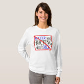 Wasser und das Fracking mischen nicht T-Shirt (Vorne ganz)