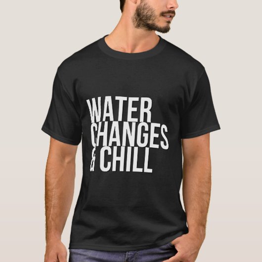 Wasser verändert Amp Chill Aquarium Fisch T-Shirt (Vorderseite)
