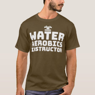 Wasseraerobiklehrer Wasseraerobik Text sayi T-Shirt