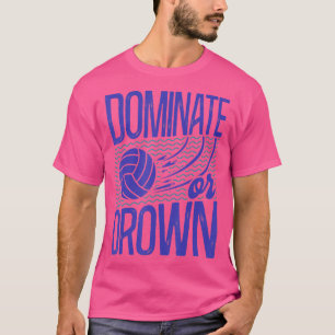 Wasserball Vintage Dominieren oder Ertrinken T-Shirt