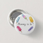 Wasserfarbe Popsicle Mommy to be Button (Vorne & Hinten)
