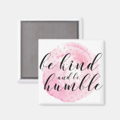 Wasserfarbe sei nett und sei bescheiden magnet (Vorderseite/Rückseite)