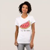 Wassermelone-Scheibe-"Text" Damen-T - Shirt (Vorne ganz)