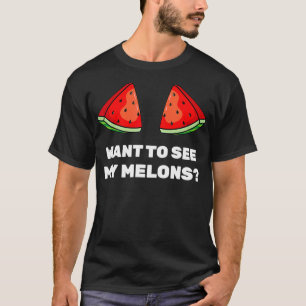 Wassermelone - Woll zu sehen meine Melonen - Somme T-Shirt