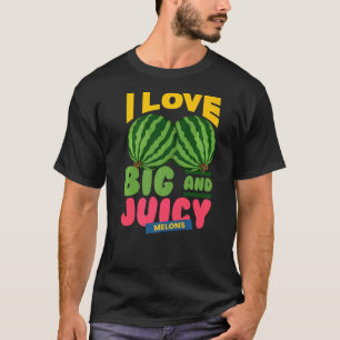 Wassermelonen I Liebe Big Juicy Melons I Vegan Gar T-Shirt