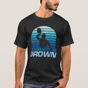 Wasserpolo-Player-Waterpolo: Wasserspielen oder Wa T-Shirt