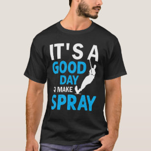 Wasserski Es ist ein guter Tag Spray zu machen T-Shirt