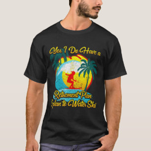 Wasserskifahrer Wasserski-Rentenplan T-Shirt