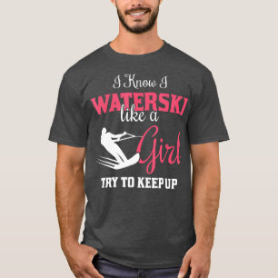 Wasserskilauf Ich weiß, ich fahre Wasserski wie ei T-Shirt