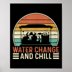 Wasserwechsel und chillen Fischbeckenliebhaber Lus Poster