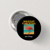 Wassup Flockers Funny Flamingo Retro Beach Zitat Button (Vorne & Hinten)