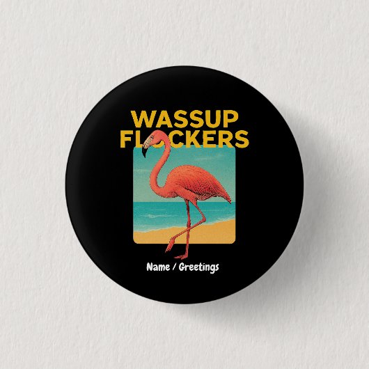 Wassup Flockers Funny Flamingo Retro Beach Zitat Button (Vorderseite)