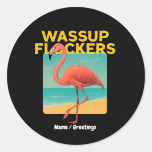 Wassup Flockers Funny Flamingo Retro Beach Zitat Runder Aufkleber