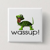 Wassup Schildkröte Button (Vorderseite)