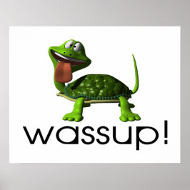 Wassup Turtle Poster