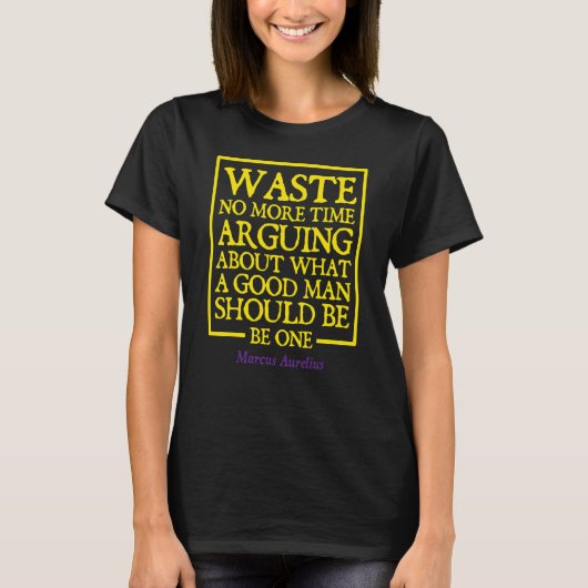 Waste No More Time Marcus Aurelius Stoic Philosoph T-Shirt (Vorderseite)