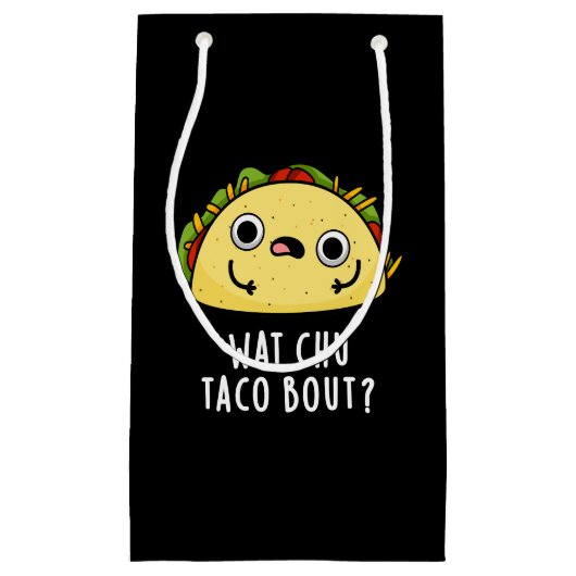Wat Chu Taco Bout Funny Taco Pun Dark BG Kleine Geschenktüte (Vorderseite)