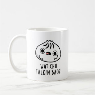Wat Chu Talkin Bao Funny Dimsum Pun Kaffeetasse