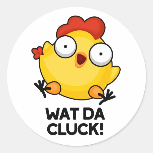 Wat Da Cluck Funny Chicken Pun Runder Aufkleber (Vorderseite)