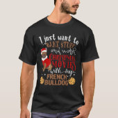 Watch Christmas Movies With My French Bulldog Fren T-Shirt (Vorderseite)