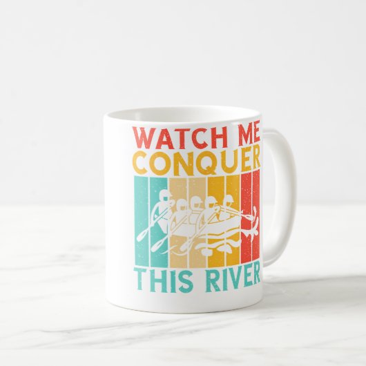 Watch Me Conquer This River Rafting Kaffeetasse (VorderseiteRechts)