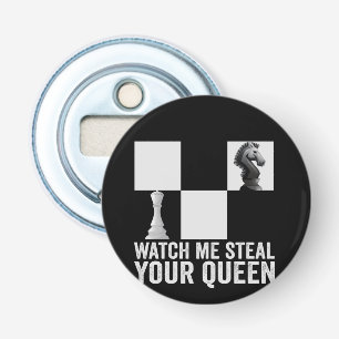 Watch me Steal Your Queen Funny Chess Board Gift Flaschenöffner
