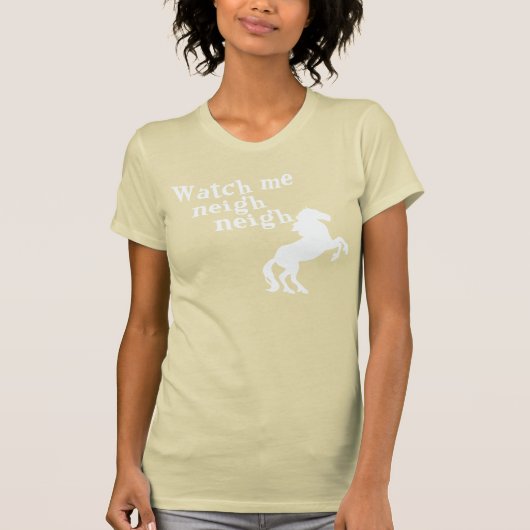 WATCH MIR NEIGH NEIGH T-Shirt (Vorderseite)