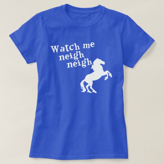 WATCH MIR NEIGH NEIGH T-Shirt (Design vorne)