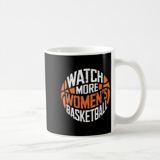 Watch More Women’s Basketball Bold Motivational  Kaffeetasse (Rechts)