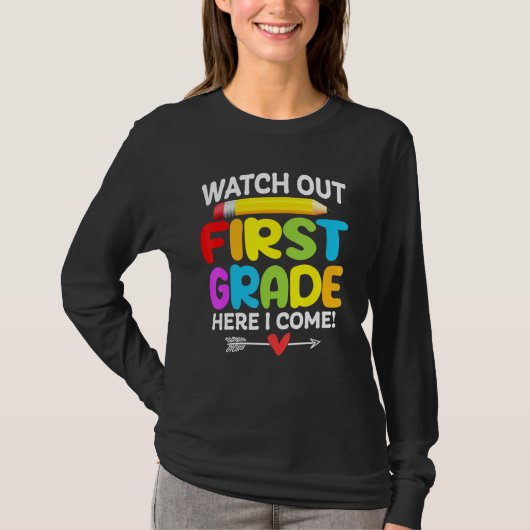 Watch Out 1st Grade Here I Come Back To School 1 T-Shirt (Vorderseite)