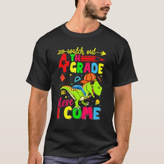 Watch Out 4th Grade Here I Come Dinosaur Back To S T-Shirt (Vorderseite)