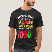 Watch Out 5th Grade Here I Come Future Class 2030  T-Shirt (Vorderseite)
