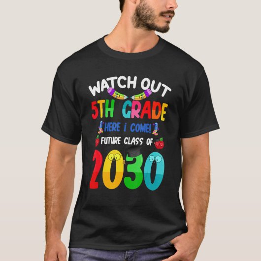 Watch Out 5th Grade Here I Come Future Class 2030 T-Shirt (Vorderseite)