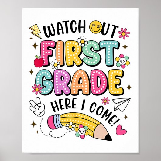 Watch Out First Grade Here I Come Back To School Poster (Vorne)