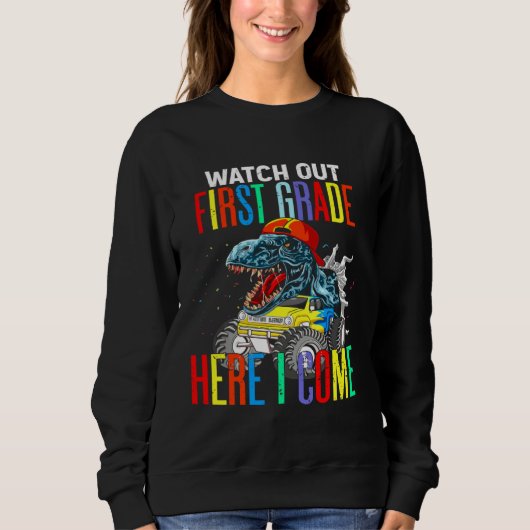 Watch Out First Grade Here I Come Dinosaurs Back T Sweatshirt (Vorderseite)