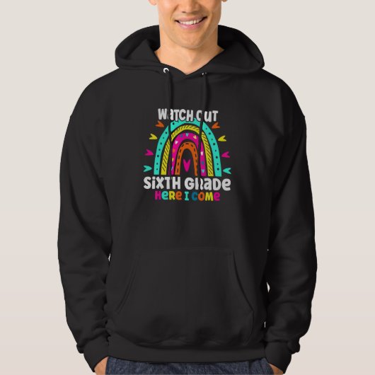 Watch Out Grade Six Here I Come  Rainbow Back To S Hoodie (Vorderseite)