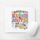 Watch Out Kindergarten Here I Come First Day Back  Mousepad (Mit Mouse)