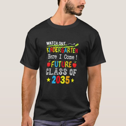 Watch Out Kindergarten Here I Come Future Class Of T-Shirt (Vorderseite)