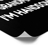 Watch Out Ladies My Grandma Said I'm Handsome Funn Poster (Ecke)