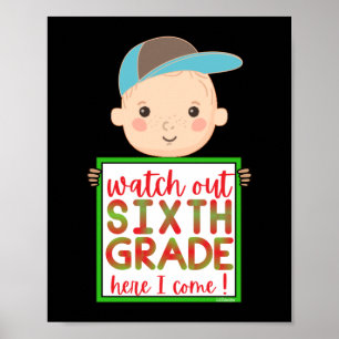 WATCH OUT SIXTH GRADE HERE I COME funny cute Poster