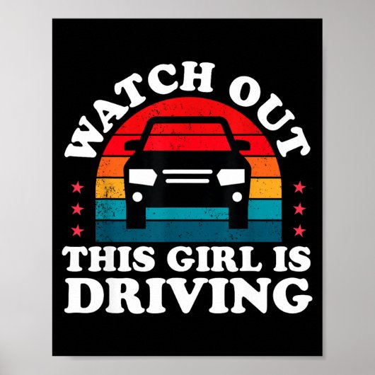 Watch Out This Girl Is Driving Funny New Driver Gi Poster (Vorne)