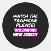 Watch The Tramcar Please Wildwood New Jersey Vacat Runder Aufkleber (Vorderseite)