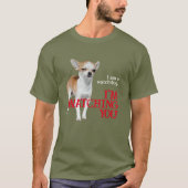 Watchdog Chihuahua - Anpassbar T-Shirt (Vorderseite)