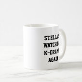 Watching K-Drama Again Funny Name Kdrama Fan Quote Kaffeetasse (VorderseiteRechts)