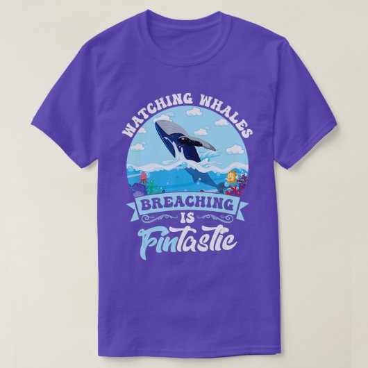 Watching Whales Breaching Is FINtastic T-Shirt (Design vorne)