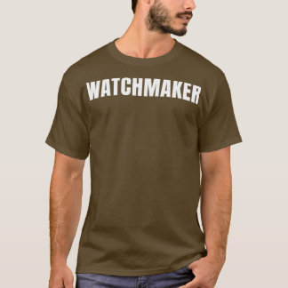 Watchmaker Funny Job Titel Beruf Geburtstag Gif T-Shirt